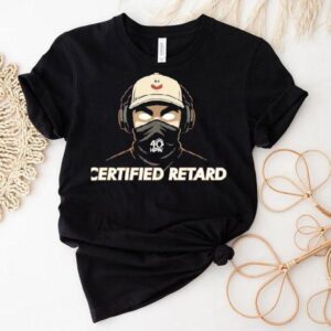 Certified Retard 40 Hpw Shirt