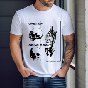 Charlotte Sands Over My Dead Body Shirt