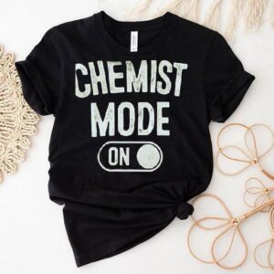 Chemist Mode On Shirt