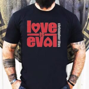 Christopher Titus Love Is Evol Logo Shirt