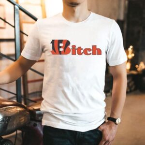 Cincinnati Bengals Bitch Shirt