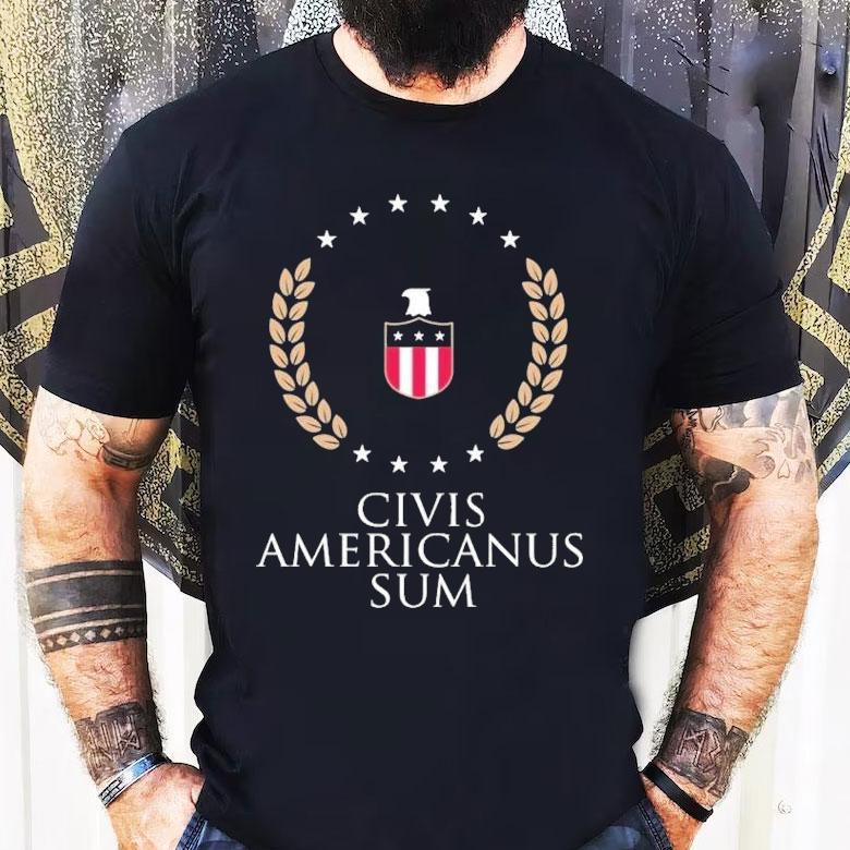 Civis Americanus Sum Shirt Civis Americanus Sum Shirt