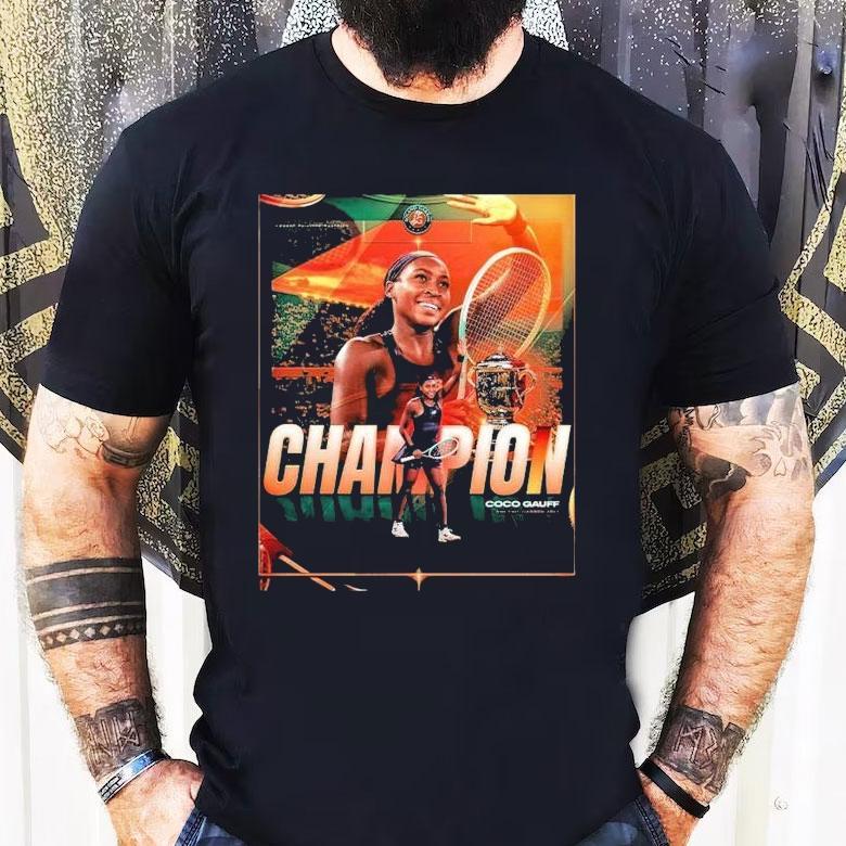 Coco Gauff Clinched The 2025 Roland Garros Champions Shirt Coco Gauff Clinched The 2025 Roland Garros Champions Shirt