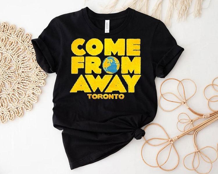Come From Away Toronto Logo Shirt Come From Away Toronto Logo Shirt
