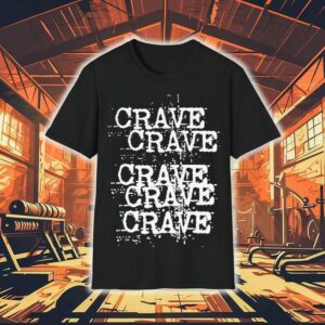 Crave Crave Crave Crave Crave Shirt