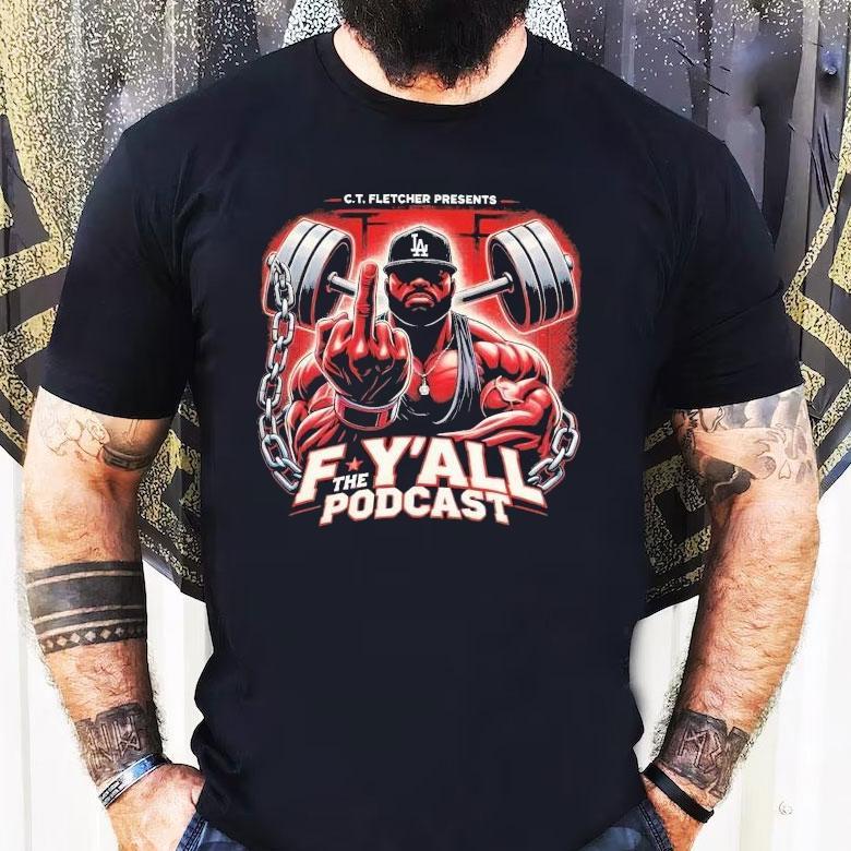 Ct Fletcher F Y’all The Podcast Middle Finger Shirt Ct Fletcher F Y’all The Podcast Middle Finger Shirt