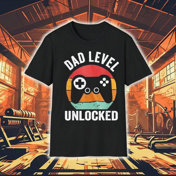 Dad Level Unlocked Video Game Shirt Dad Level Unlocked Video Game Shirt