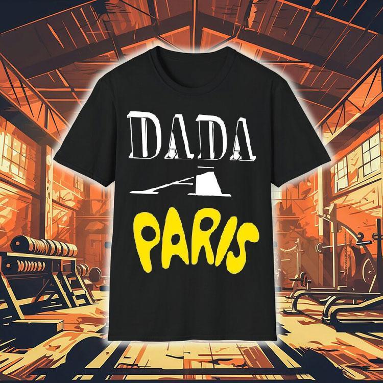 Dada Paris Shirt Dada Paris Shirt