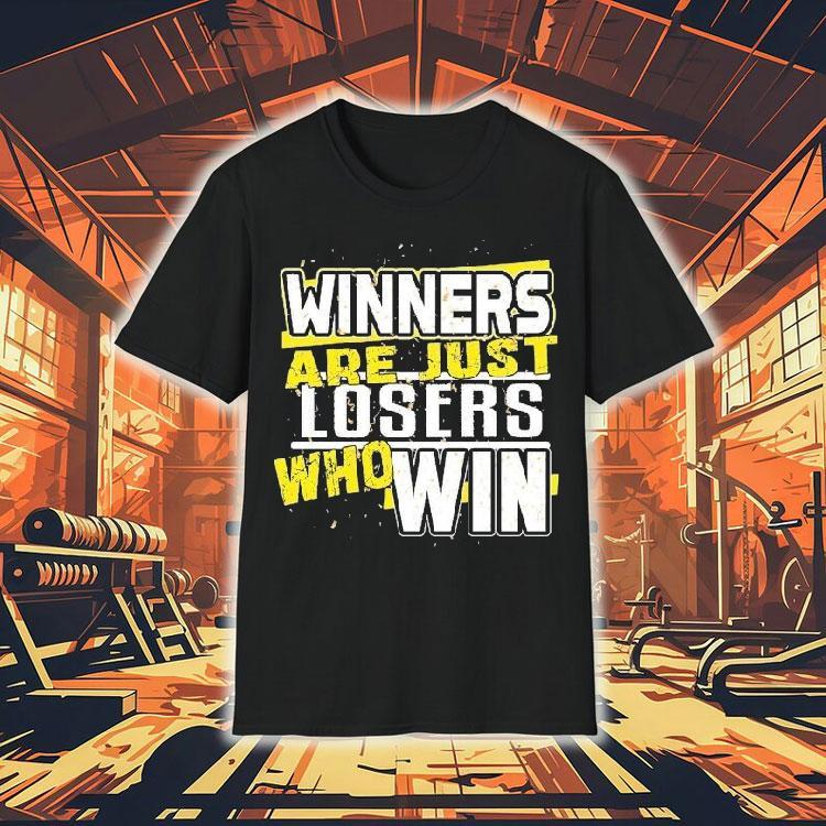 Dadrod Garage Winners Are Just Losers Who Win Shirt Dadrod Garage Winners Are Just Losers Who Win Shirt