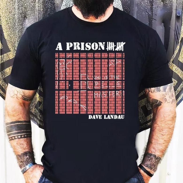 Dave Landau A Prison 10 Shirt Dave Landau A Prison 10 Shirt