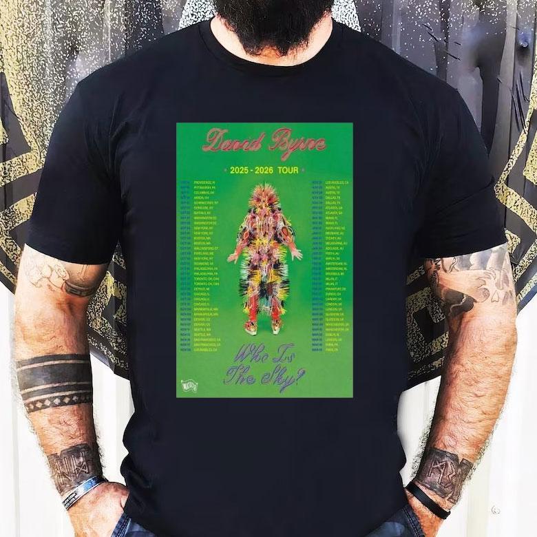 David Byrne Who Is The Sky Announces Two Los Angeles Concerts 2025-2026 Dates Shirt David Byrne Who Is The Sky Announces Two Los Angeles Concerts 2025-2026 Dates Shirt