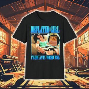 Deflated Girl From Anti-weed Psa Shirt