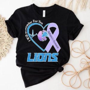 Detroit Lions I Will Remember For You Alzheimer’s Awareness Heartbeat Shirt