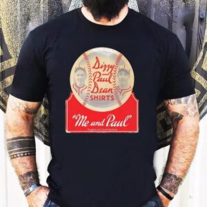 Dizzy And Paul Dean Me And Paul Huggins And Scott Auctions Baseball Shirt