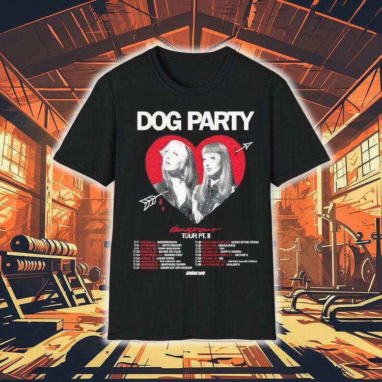 Dog Party Dangerous Tour Pt Ii Shirt Dog Party Dangerous Tour Pt Ii Shirt