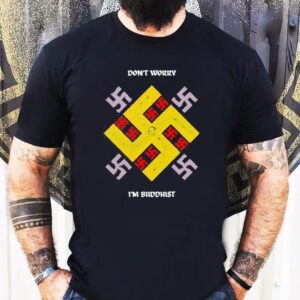 Don’t Worry I’m Buddhist Shirt