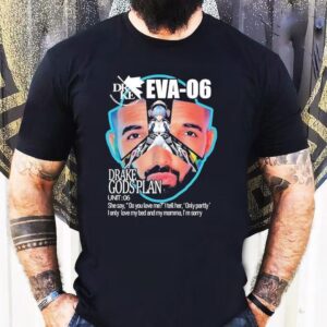 Drake God’s Plan Eva-06 Shirt
