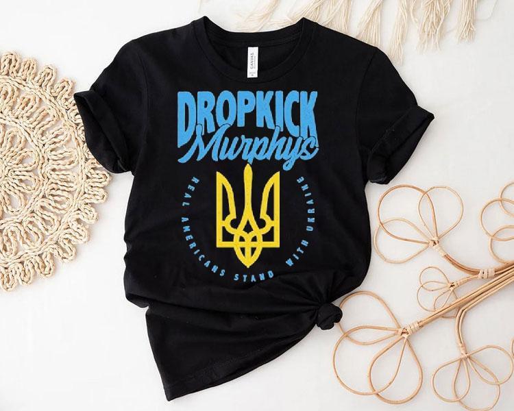 Dropkick Murphys Real Americans We Stand With Ukraine Shirt Dropkick Murphys Real Americans We Stand With Ukraine Shirt