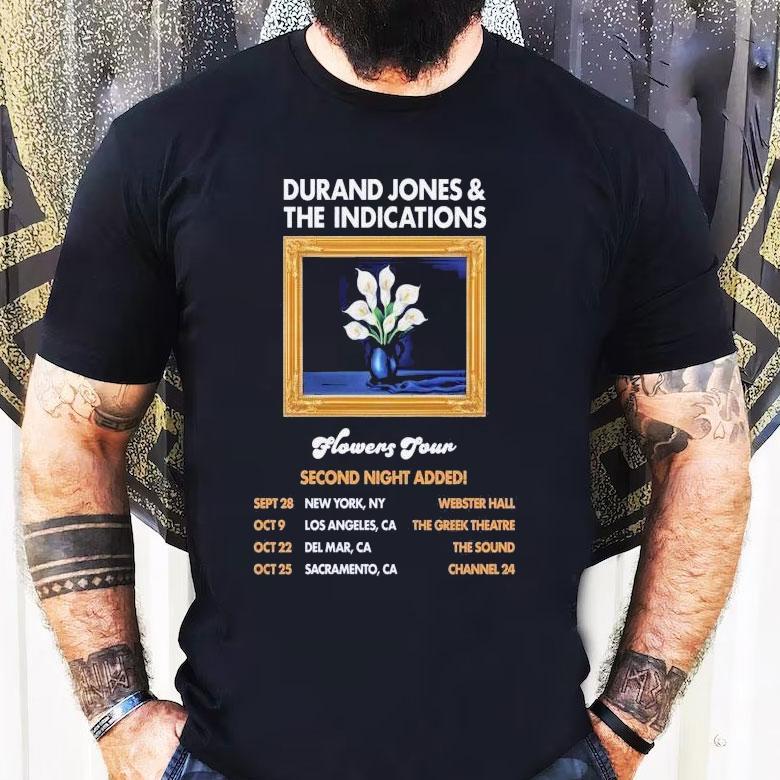 Durand Jones The Indications Flowers Tour 2025 Dates Ny Ca Second Nights Added Shirt Durand Jones The Indications Flowers Tour 2025 Dates Ny Ca Second Nights Added Shirt