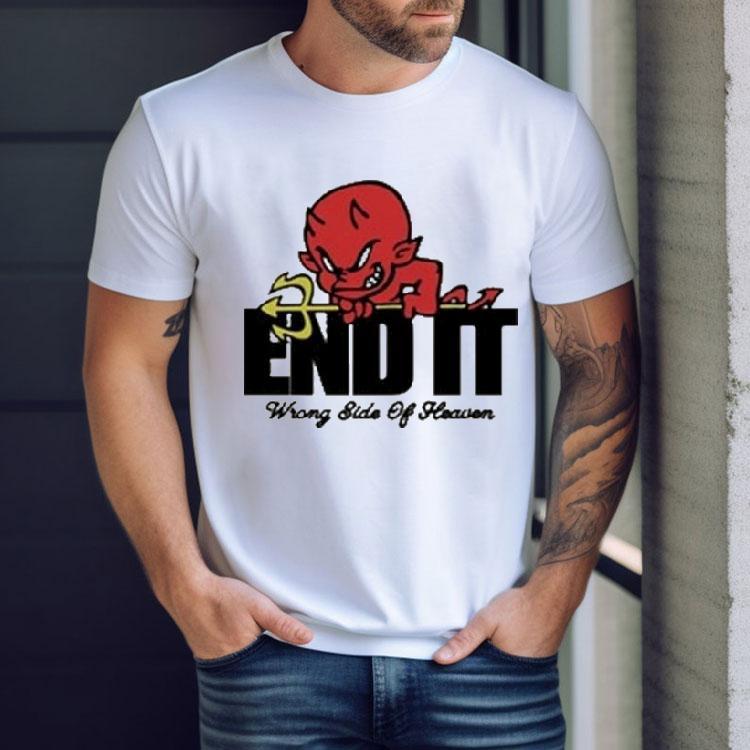 End It Devil Wrong Side Of Heaven Shirt End It Devil Wrong Side Of Heaven Shirt