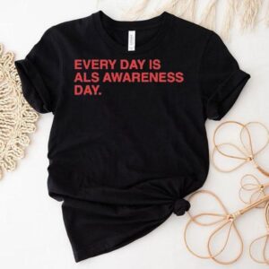 Every Day Is Als Awareness Day End Als 4 Lou Shirt 1 Every Day Is Als Awareness Day End Als Lou Tshirt