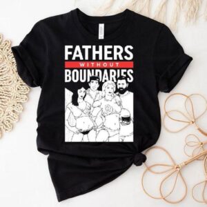 Fathers Without Boundaries Tshirt