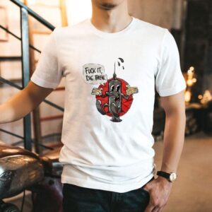 Fck It Die Then Shirt