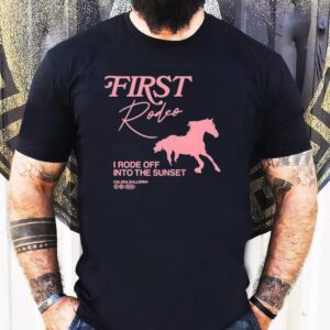 First Rode Off Into The Sunset Shirt
