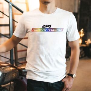 Forward Together 23xi Racing Pride Shirt