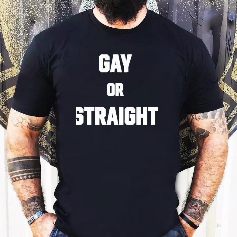 Gay Or Straight Shirt Gay Or Straight Shirt