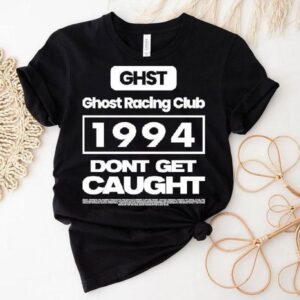 Ghost Racing Club 1994 Don’t Get Caught Shirt