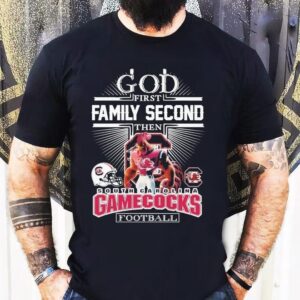 God First Family Second Then South Carolina Gamecocks Football Mascot Shirt