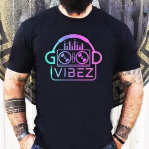 Good Vibez Dj Shirt