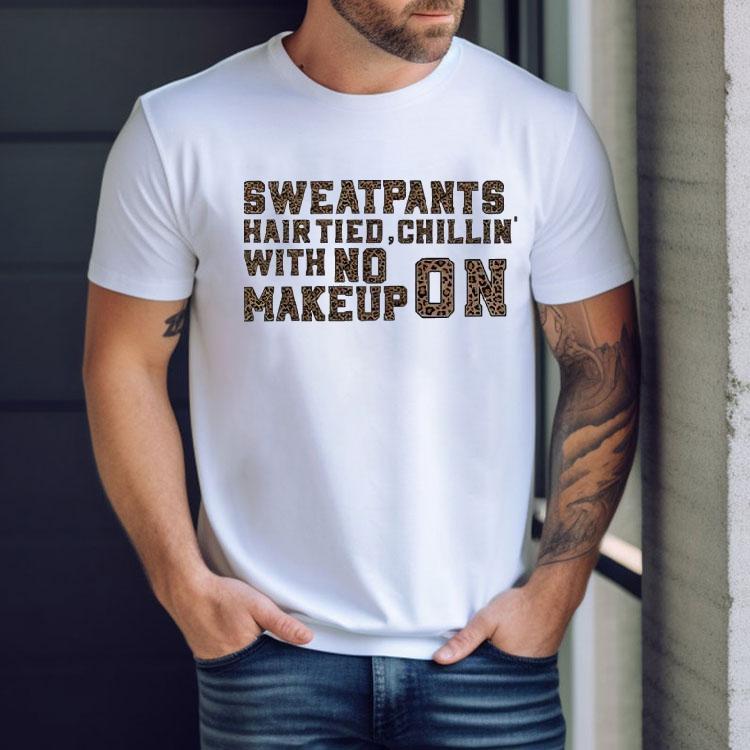 Hair Tied Chillin With No Makeup On Shirt Hair Tied Chillin With No Makeup On Shirt