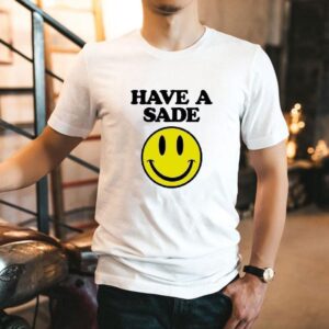Have A Sade Smile Emoji Shirt