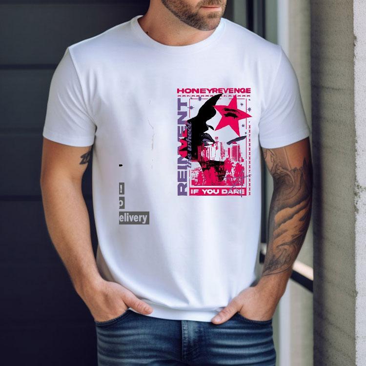 Honey Revenge Reinvent The Wheel If You Dare Shirt Honey Revenge Reinvent The Wheel If You Dare Shirt