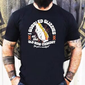 Hot Dog I Gobble Glizzies At The Old Row Cookout Glizzies Shirt