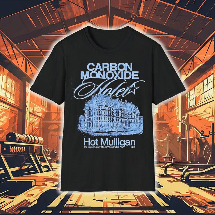 Hotel Carbon Monoxide Hot Mulligan 2025 Shirt Hotel Carbon Monoxide Hot Mulligan 2025 Shirt