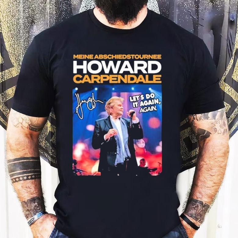 Howard Carpendale Deine Abschiedstour Nee Let’s Do It Again Again Tour 2026 Shirt Howard Carpendale Deine Abschiedstour Nee Let’s Do It Again Again Tour 2026 Shirt
