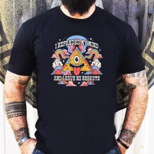 I Expanded My Mind And I Have No Regrets Shirt