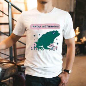 I Know Nothing Frog Shirt