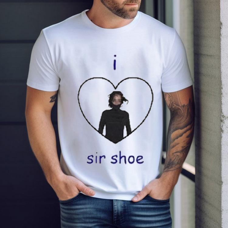 I Love Sir Shoe Shirt I Love Sir Shoe Shirt