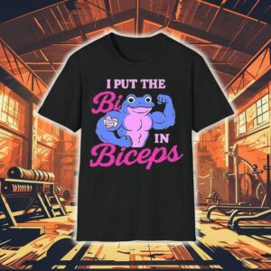 I Put The Bi In Biceps Shirt 1 I Put The Bi In Biceps Tshirt