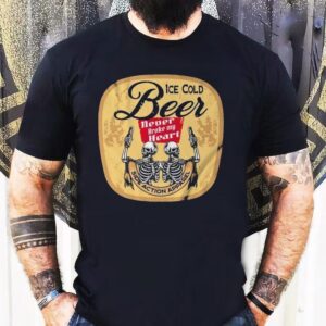 Ice Cold Beer Never Broke My Heart Skeletons Shirt