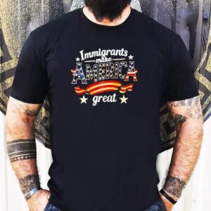 Immigrants Make America Great Special Edition Shirt
