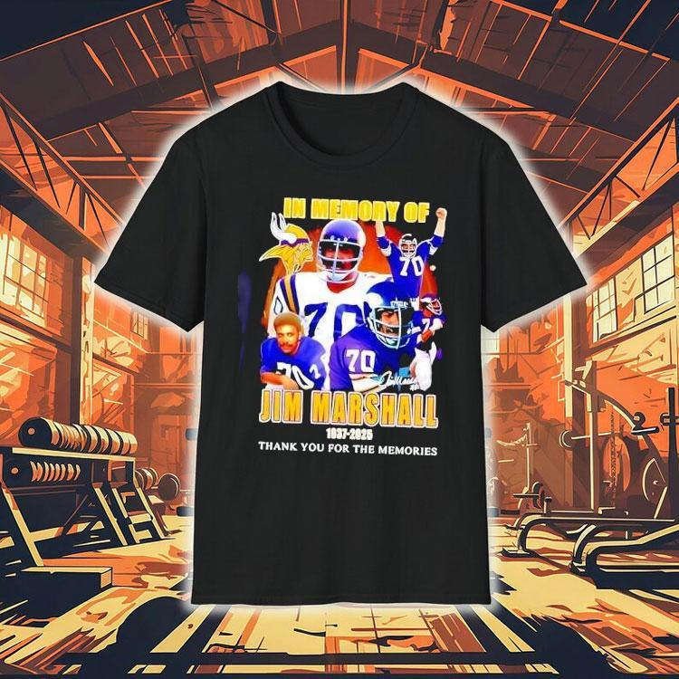 In Memory Of Jim Marshall 1937-2025 Signature Thank You For The Memories Shirt In Memory Of Jim Marshall 1937-2025 Signature Thank You For The Memories Shirt