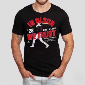 In Olson We Trust Matt Olson Atlanta Baseball Mlbpa Shirt