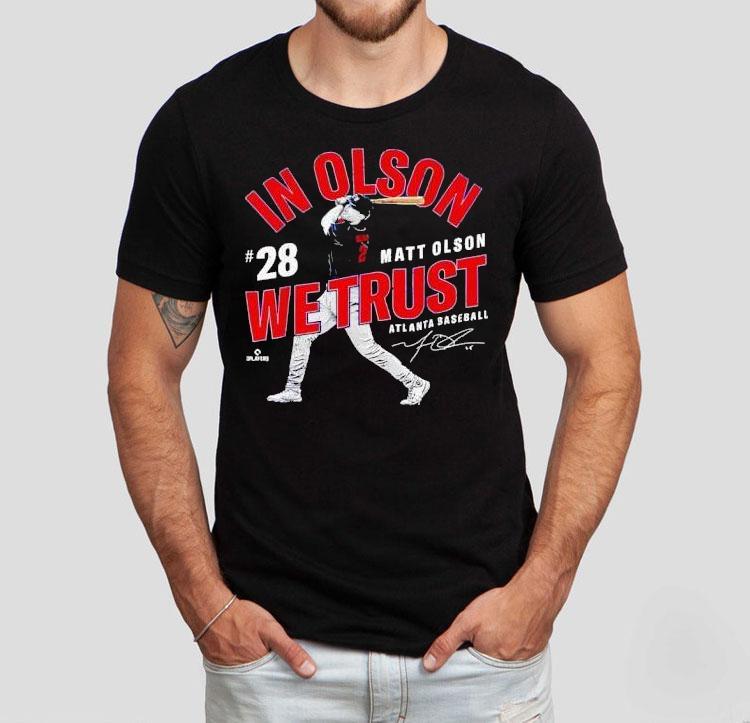 In Olson We Trust Matt Olson Atlanta Baseball Mlbpa Shirt In Olson We Trust Matt Olson Atlanta Baseball Mlbpa Shirt