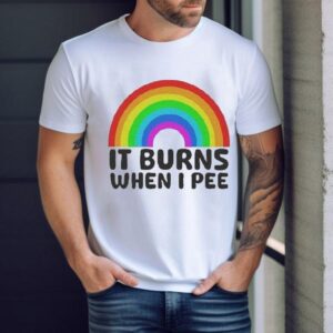 It Burns When I Pee Rainbow Shirt 1 It Burns When I Pee Rainbow Tshirt