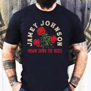 Jamey Johnson Mowin’ Down The Roses Shirt